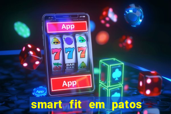 smart fit em patos de minas